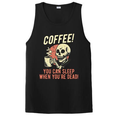 Coffee You Can Sleep When YouRe Dead Skeleton Coffee Lover PosiCharge Competitor Tank