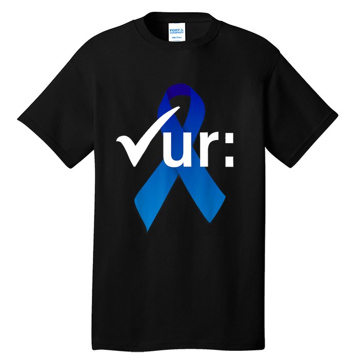 Check Your Colon Colorectal Cancer Awareness Blue Ribbon Tall T-Shirt