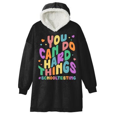 Cute You Can Do Hard Things #School Testing Hooded Wearable Blanket