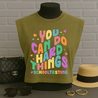 Cute You Can Do Hard Things #School Testing Garment-Dyed Women's Muscle Tee