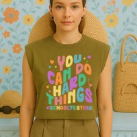 Cute You Can Do Hard Things #School Testing Garment-Dyed Women's Muscle Tee