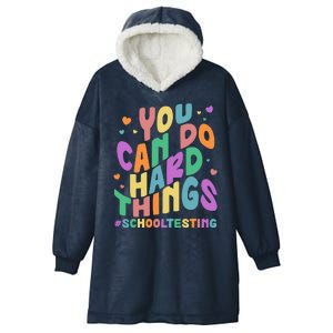 Cute You Can Do Hard Things #School Testing Hooded Wearable Blanket