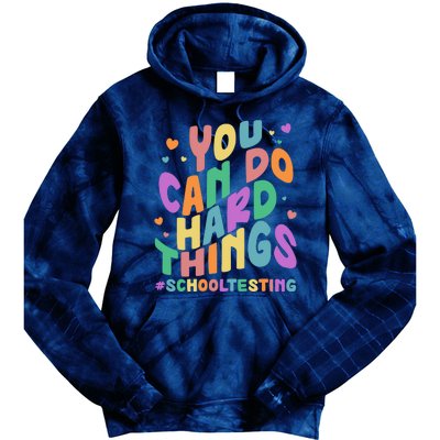 Cute You Can Do Hard Things #School Testing Tie Dye Hoodie