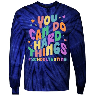 Cute You Can Do Hard Things #School Testing Tie-Dye Long Sleeve Shirt