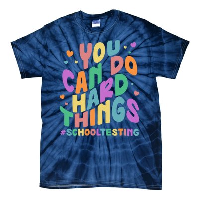 Cute You Can Do Hard Things #School Testing Tie-Dye T-Shirt