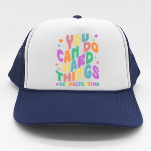 Cute You Can Do Hard Things #School Testing Trucker Hat