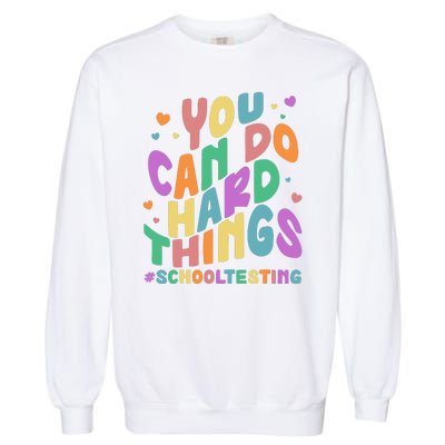 Cute You Can Do Hard Things #School Testing Garment-Dyed Sweatshirt