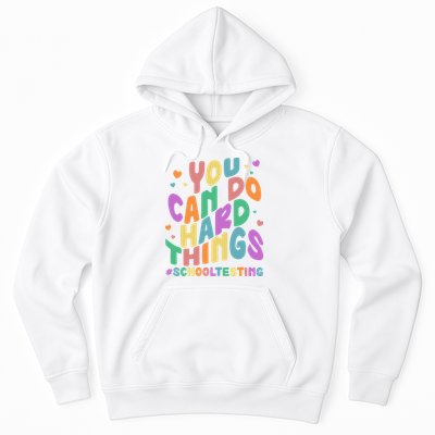 Cute You Can Do Hard Things #School Testing Hoodie