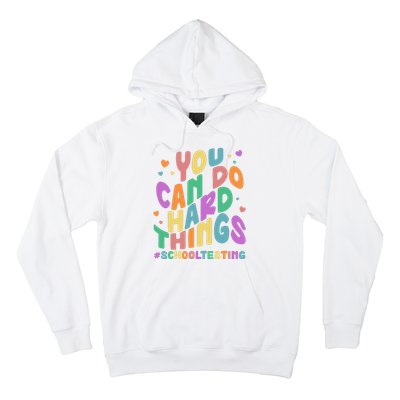 Cute You Can Do Hard Things #School Testing Hoodie