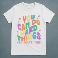 Cute You Can Do Hard Things #School Testing T-Shirt