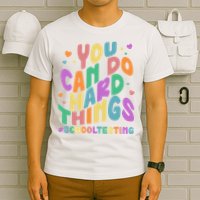 Cute You Can Do Hard Things #School Testing T-Shirt