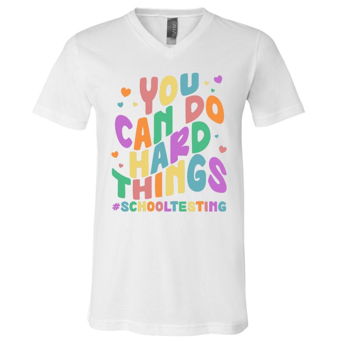 Cute You Can Do Hard Things #School Testing V-Neck T-Shirt