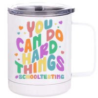 Cute You Can Do Hard Things #School Testing 12 oz Stainless Steel Tumbler Cup