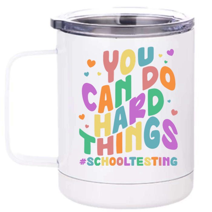 Cute You Can Do Hard Things #School Testing 12 oz Stainless Steel Tumbler Cup