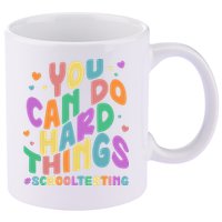 Cute You Can Do Hard Things #School Testing 11oz C Handle Ceramic Mug
