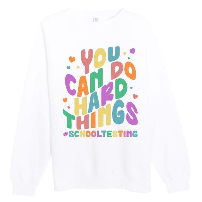 Cute You Can Do Hard Things #School Testing Premium Crewneck Sweatshirt