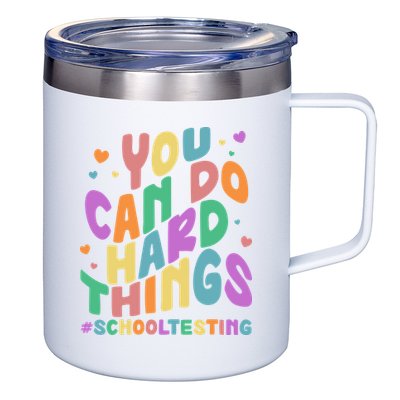 Cute You Can Do Hard Things #School Testing 12oz Stainless Steel Coffee Mug