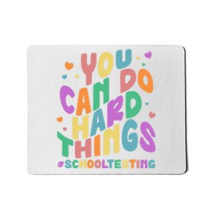 Cute You Can Do Hard Things #School Testing Mousepad