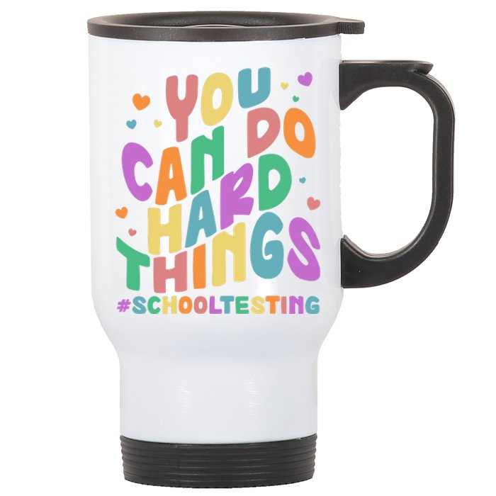 Cute You Can Do Hard Things #School Testing Stainless Steel Travel Mug