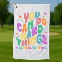 Cute You Can Do Hard Things #School Testing Golf Towel