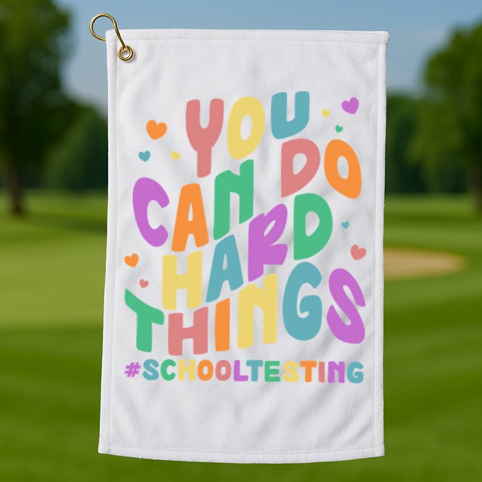 Cute You Can Do Hard Things #School Testing Golf Towel