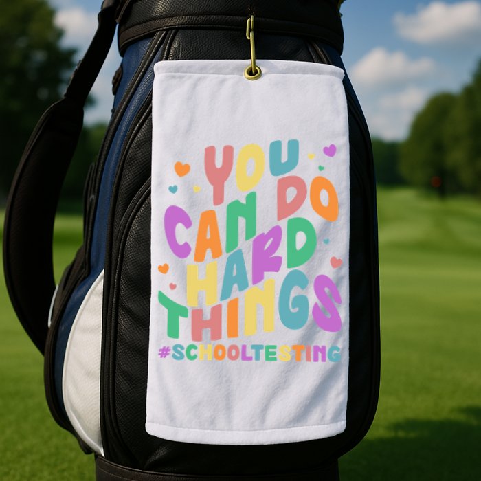 Cute You Can Do Hard Things #School Testing Golf Towel