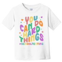Cute You Can Do Hard Things #School Testing Toddler T-Shirt