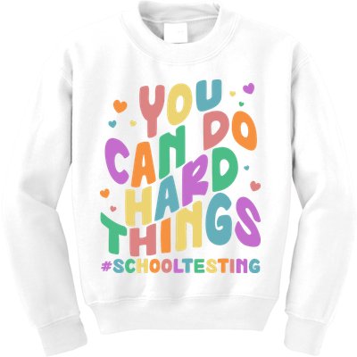 Cute You Can Do Hard Things #School Testing Kids Sweatshirt