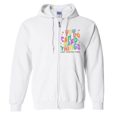 Cute You Can Do Hard Things #School Testing Full Zip Hoodie