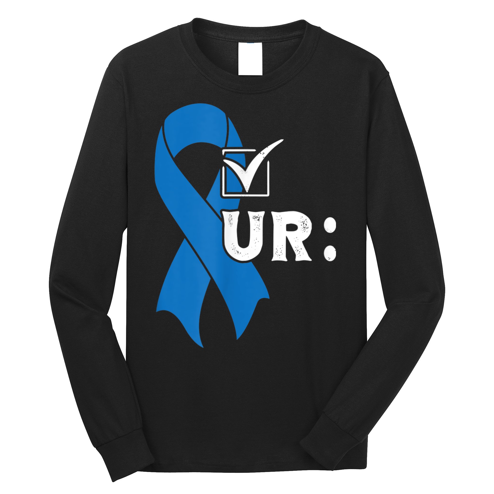 Check Your Colon Colonoscopies Colon Cancer Awareness Long Sleeve Shirt