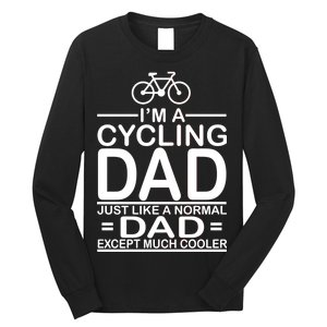 Cycling Dad , Like Normal Dad Except Much Cooler Long Sleeve Shirt