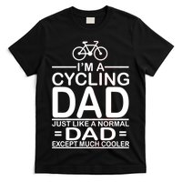 Cycling Dad , Like Normal Dad Except Much Cooler T-Shirt