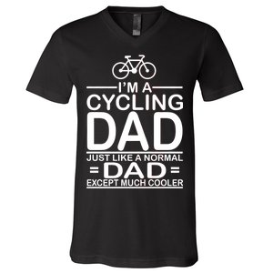 Cycling Dad , Like Normal Dad Except Much Cooler V-Neck T-Shirt