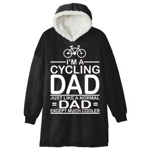 Cycling Dad , Like Normal Dad Except Much Cooler Hooded Wearable Blanket