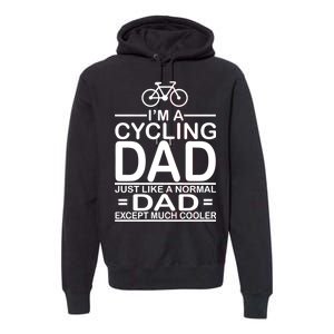 Cycling Dad , Like Normal Dad Except Much Cooler Premium Hoodie