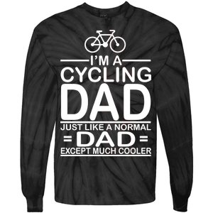 Cycling Dad , Like Normal Dad Except Much Cooler Tie-Dye Long Sleeve Shirt