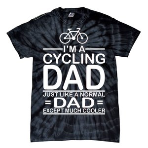 Cycling Dad , Like Normal Dad Except Much Cooler Tie-Dye T-Shirt