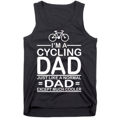 Cycling Dad , Like Normal Dad Except Much Cooler Tank Top