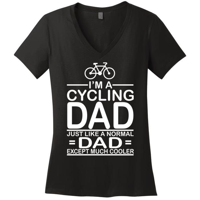 Cycling Dad , Like Normal Dad Except Much Cooler Women's V-Neck T-Shirt