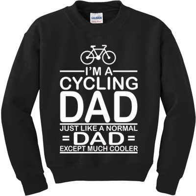 Cycling Dad , Like Normal Dad Except Much Cooler Kids Sweatshirt