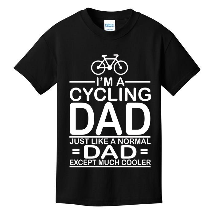 Cycling Dad , Like Normal Dad Except Much Cooler Kids T-Shirt
