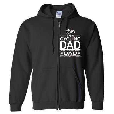 Cycling Dad , Like Normal Dad Except Much Cooler Full Zip Hoodie