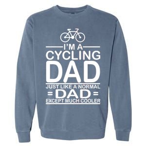 Cycling Dad , Like Normal Dad Except Much Cooler Garment-Dyed Sweatshirt