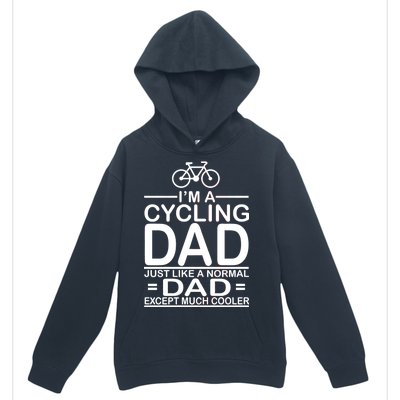 Cycling Dad , Like Normal Dad Except Much Cooler Urban Pullover Hoodie