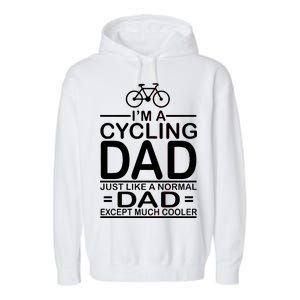 Cycling Dad , Like Normal Dad Except Much Cooler Garment-Dyed Fleece Hoodie