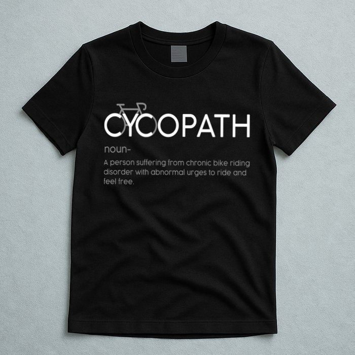 Cycopath Definition Biking Bike Cycling  T-Shirt