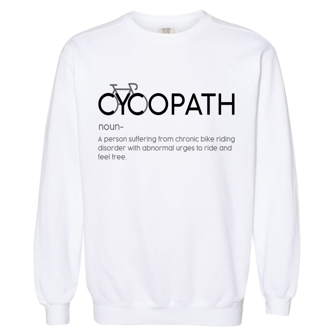 Cycopath Definition Biking Bike Cycling  Garment-Dyed Sweatshirt