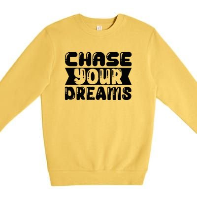 Chase Your Dreams Premium Crewneck Sweatshirt