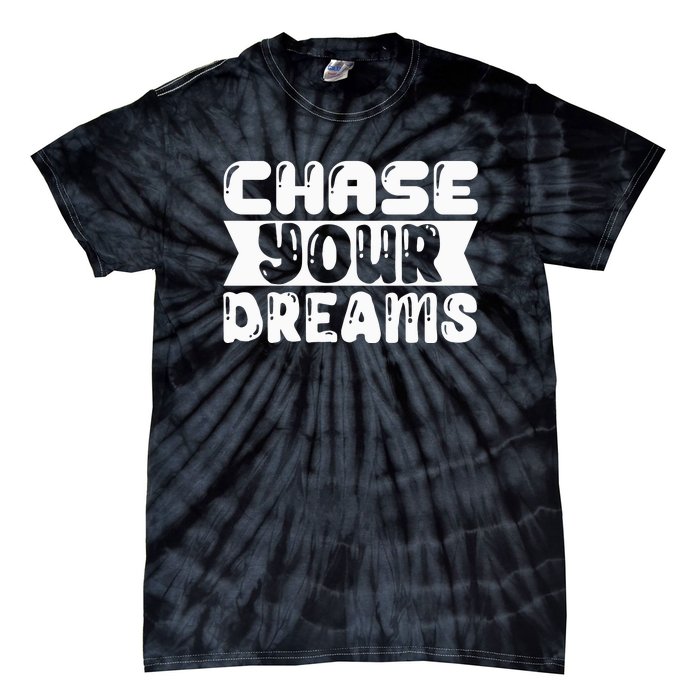 Chase Your Dreams Tie-Dye T-Shirt