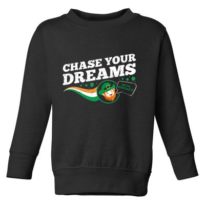 Chase Your Dreams With Whisky Leprechaun Toddler Sweatshirt